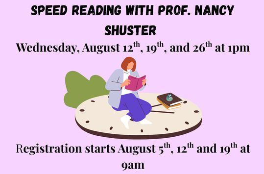 Speed Reading with Prof. Shuster Wednesday August 12 at 1pm