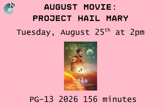 Monthly Movie: Project Hail Mary Tues Aug 25 at 2pm