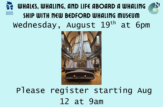 Whales, Whaling and Life Aboard a Whaling Ship with the New Bedford Whaling Museum Wed Aug 19 at 6pm