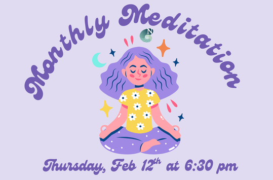 Monthly Meditation Thursday Feb 12 at 6:30pm