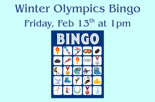 Winter Olympics Bingo Friday Feb 13 at 1pm