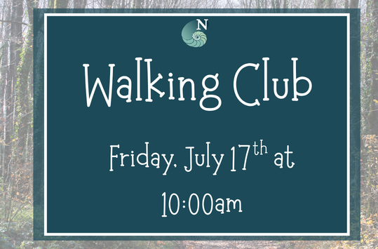 Walking Club Friday July 17 at 10am