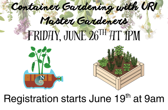Container Gardening with URI Master Gardeners Friday June 26 at 1pm