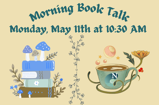 Morning Book Talk Monday May 11 at 10:30am