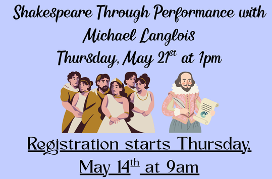 Shakespeare Through Performance Thursday May 21 at 1pm