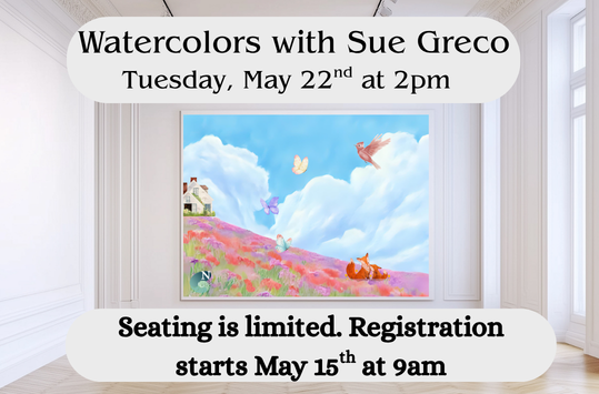 Watercolors with Sue Friday May 22 at 2pm