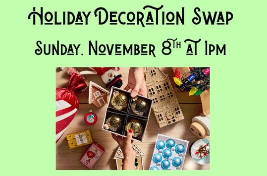 Holiday Decoration Swap Nov 8 at 1pm