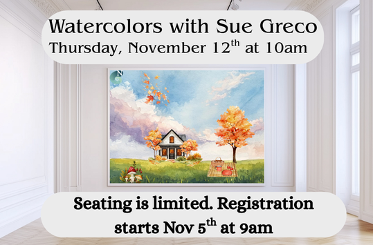 Watercolors with Sue Friday Nov 13 at 10am