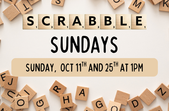Scrabble Sundays Oct 11 at 1pm