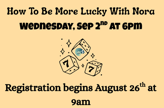 How to be More Lucky with Nora Wednesday Sept 2 at 6pm
